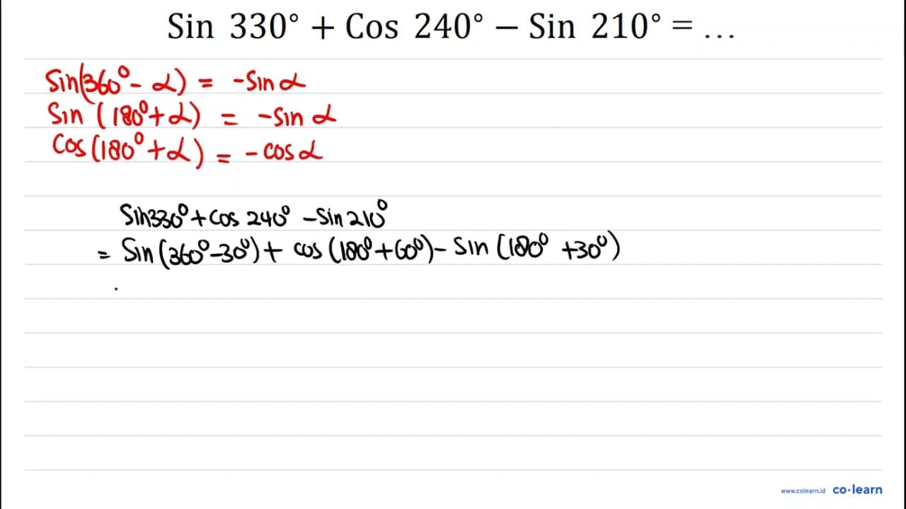 Sin 330 + Cos 240 - Sin 210=....