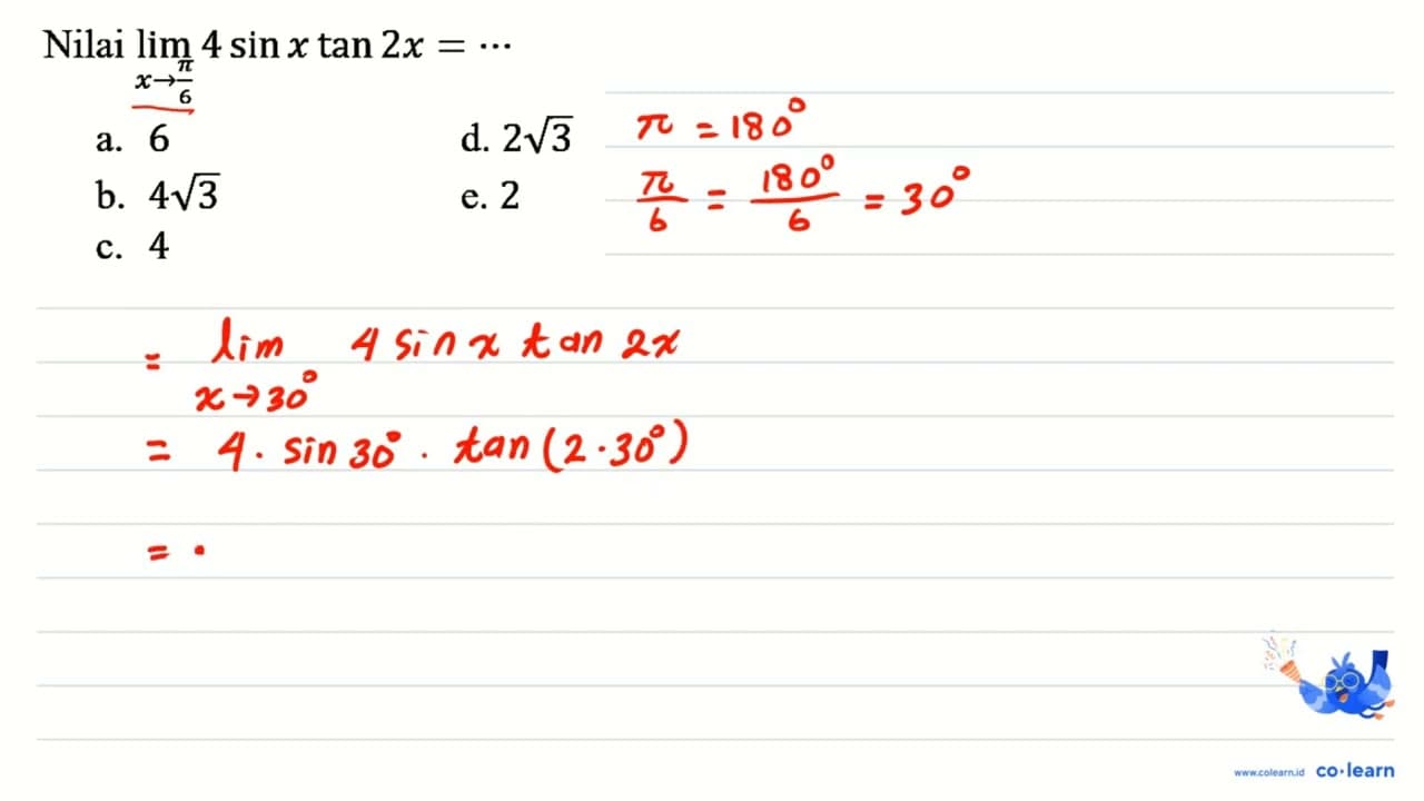 Nilai limit x-> (pi)/6) 4 sin x tan 2 x=..