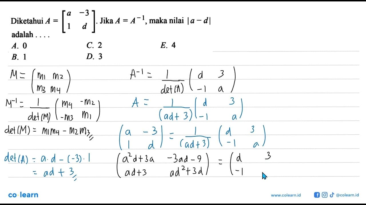 Diketahui A=[a -3 1 d]. Jika A=A^(-1), maka nilai |a-d|