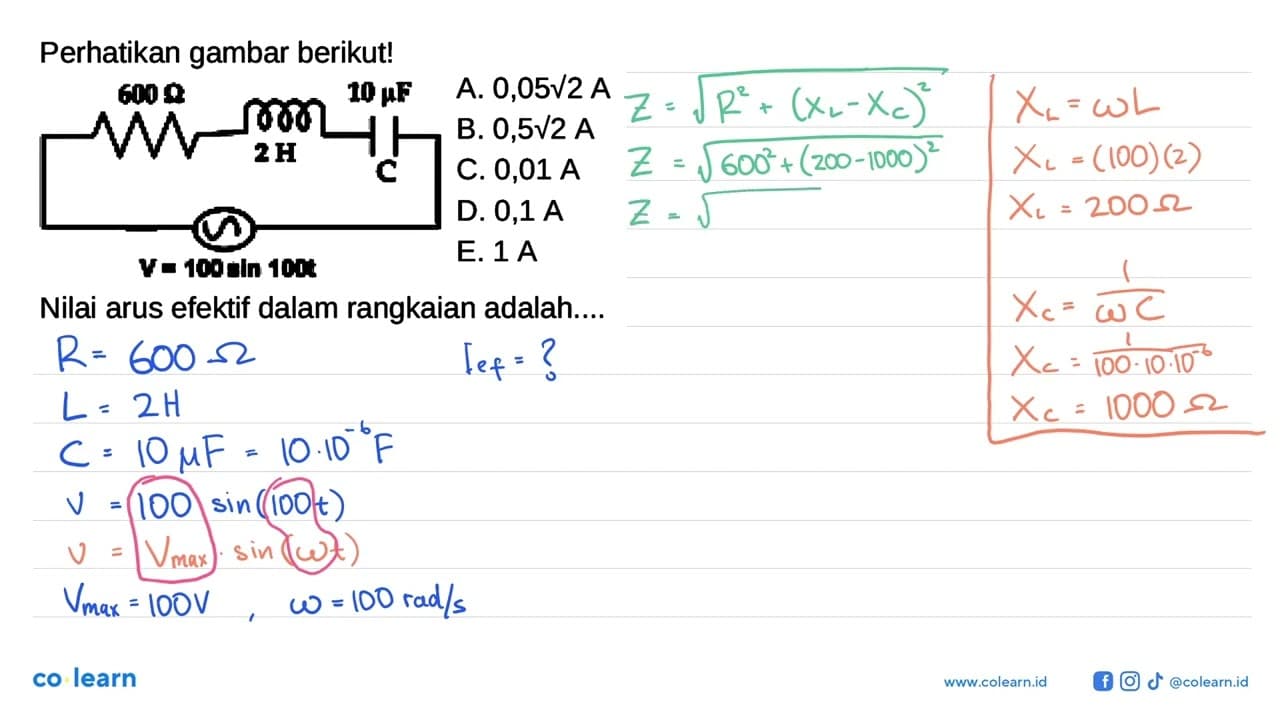 Perhatikan gambar berikut! 600 Ohm 2 H 10 mu F C V=100 sin