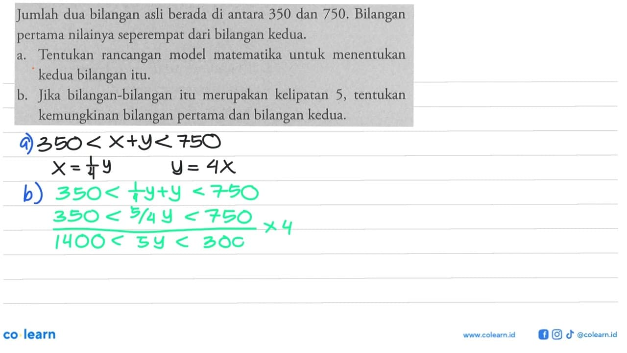 Jumlah dua bilangan asli berada di antara 350 dan 750.