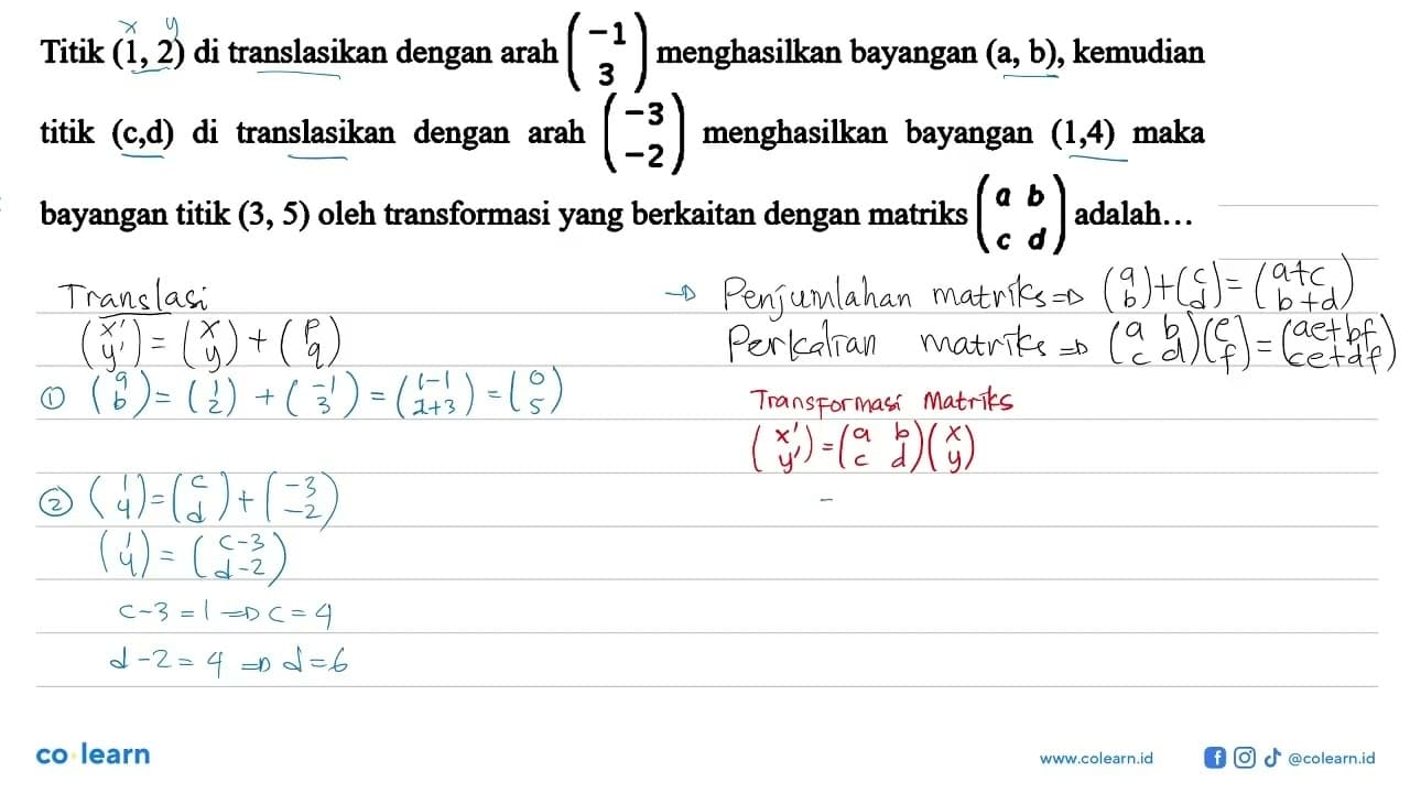 Titik (1,2) di translasikan dengan arah (-1 3) menghasilkan