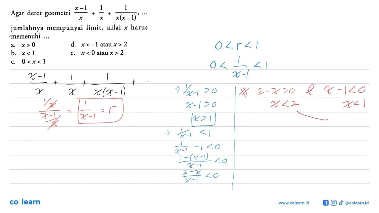 Agar deret geometri (x-1)/x + 1/x + 1/x(x-1), ... jumlahnya