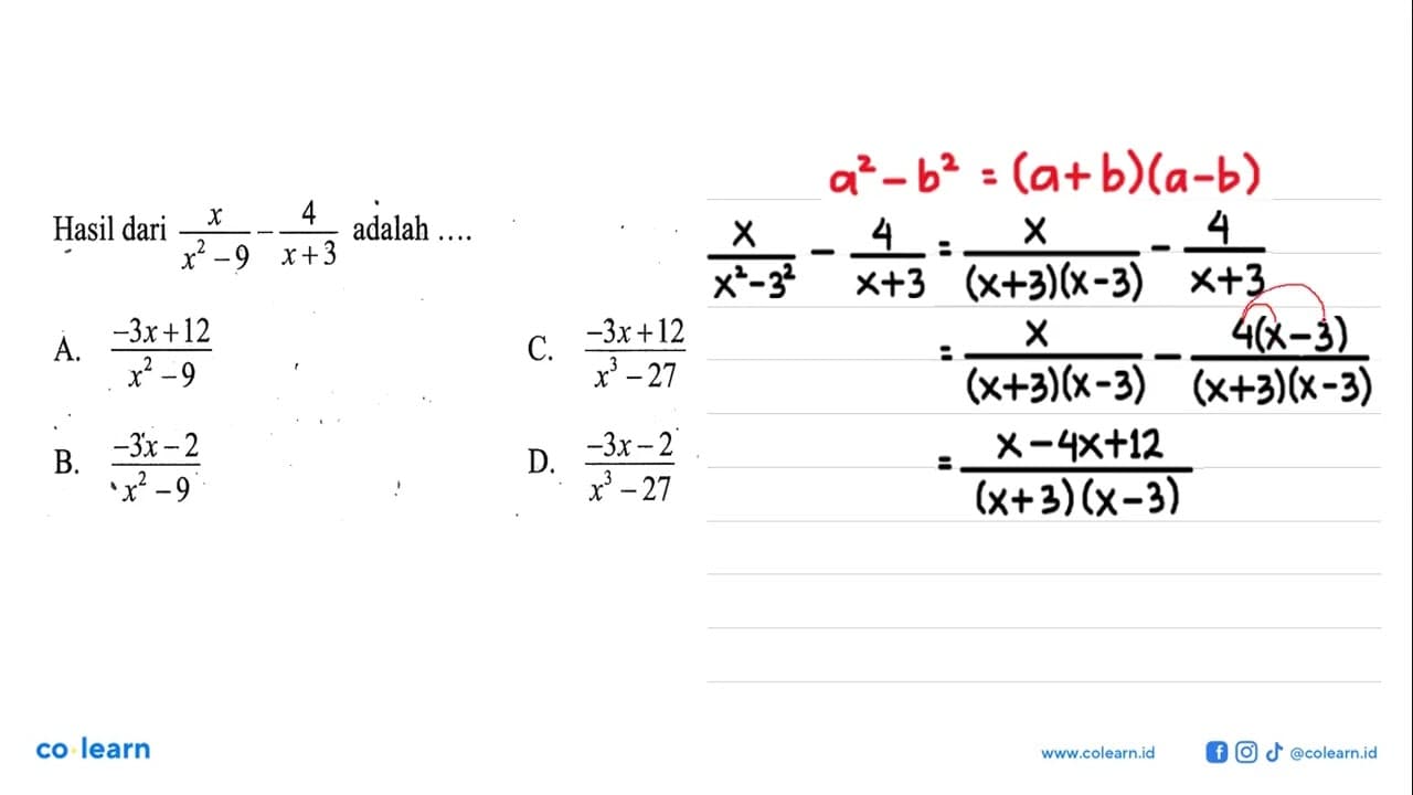 X 4 Hasil dari x/(x^2 - 9) - 4/(x + 3) adalah ....