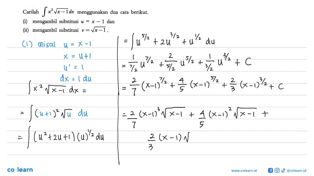 Carilah integral x^2 akar(x-1) dx menggunakan dua cara