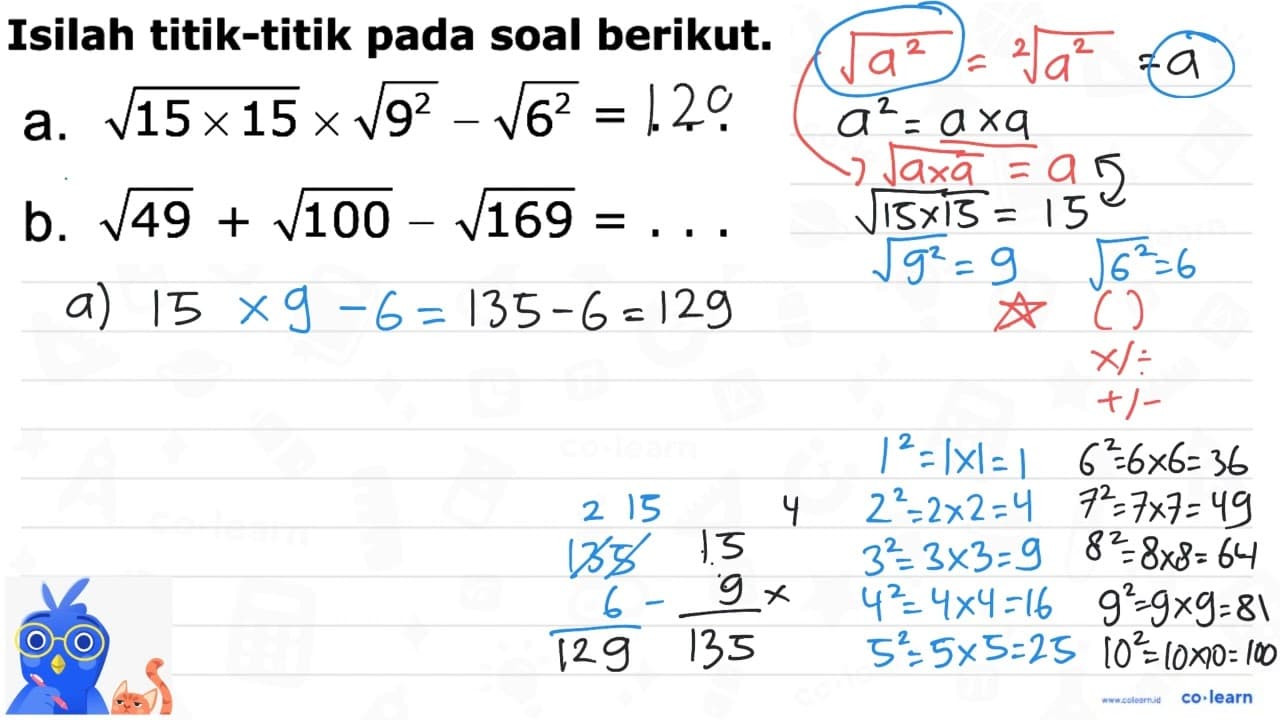 Isilah titik-titik pada soal berikut. a. akar(15 x 15) x