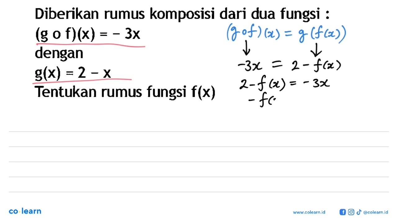 Diberikan rumus komposisi dari dua fungsi : (g o f)(x)=-3 x