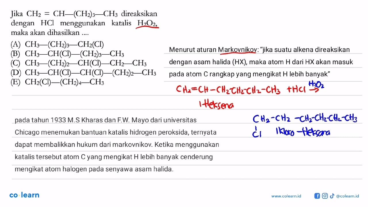 Jika CH2 = CH - (CH2)3 - CH3 direaksikan dengan HCl