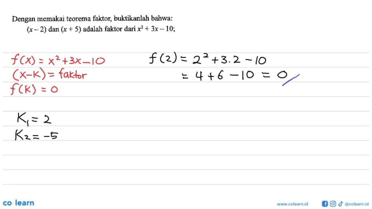 Dengan memakai teorema faktor, buktikanlah bahwa: (x-2) dan