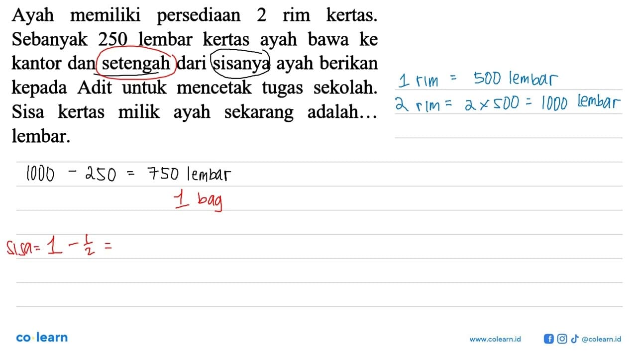 Ayah memiliki persediaan 2 rim kertas. Sebanyak 250 lembar