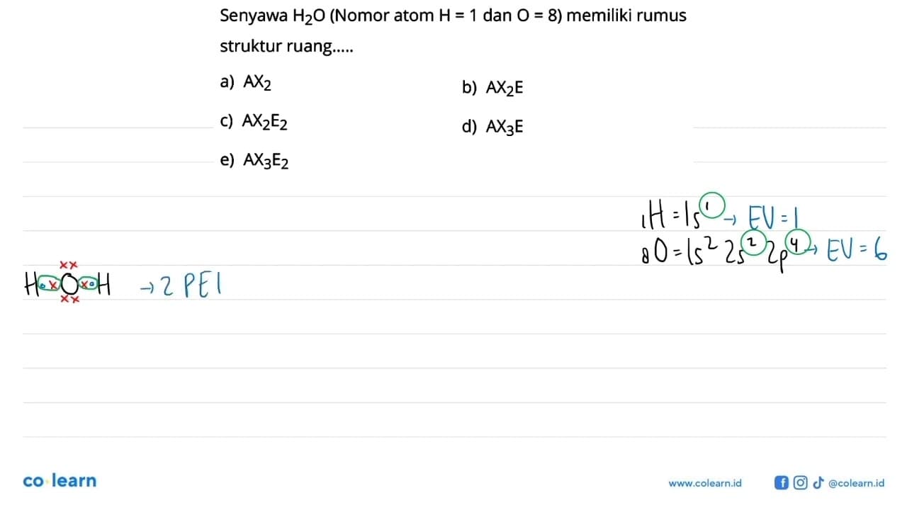 Senyawa H2O (Nomor atom H=1 dan O=8 ) memiliki rumus