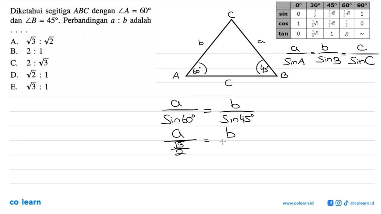 Diketahui segitiga ABC dengan sudut A=60 dan sudut B=45.