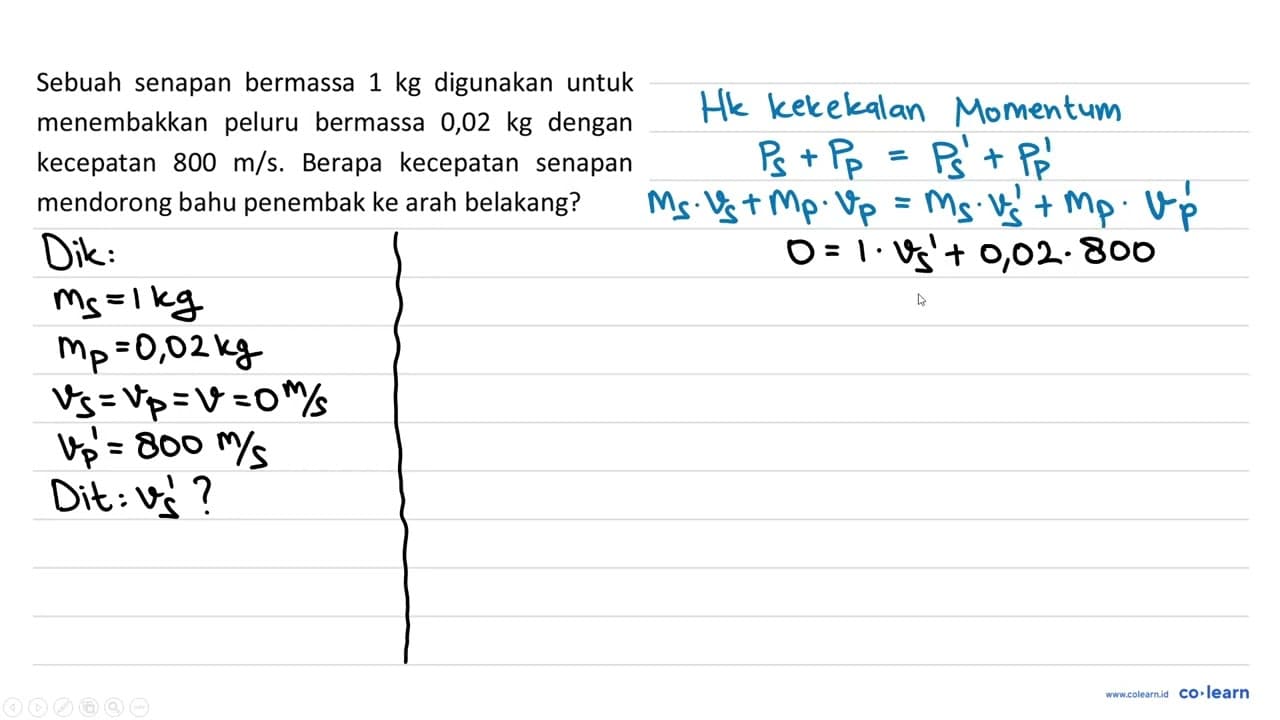 Sebuah senapan bermassa 1 kg digunakan untuk menembakkan