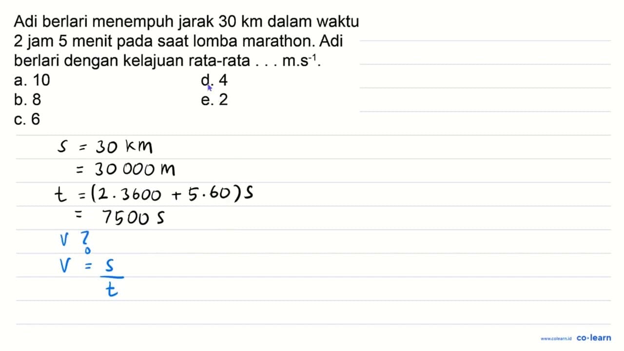 Adi berlari menempuh jarak 30 ~km dalam waktu 2 jam 5 menit