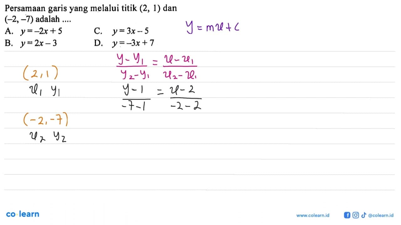 Persamaan garis yang melalui titik (2, 1) dan (-2, -7)