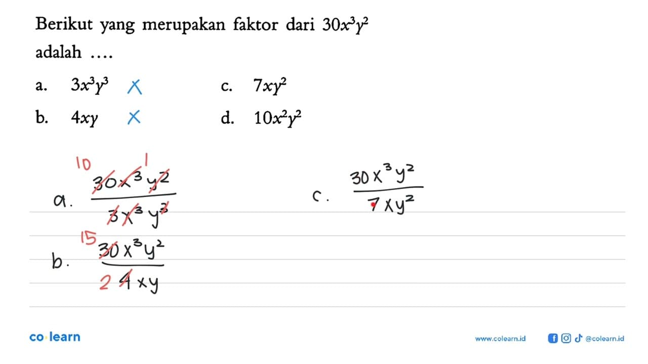 Berikut yang merupakan faktor dari 30x^3 y^2 adalah .... a.