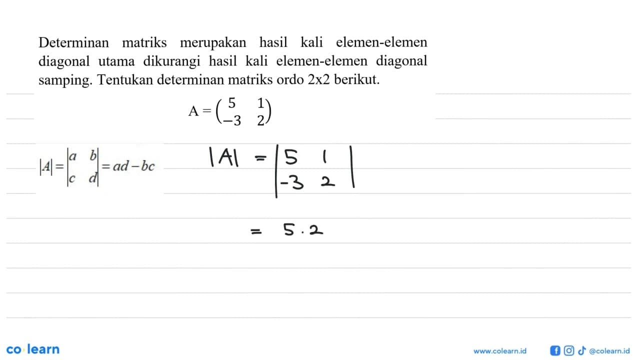 Determinan matriks merupakan hasil kali elemen-elemen