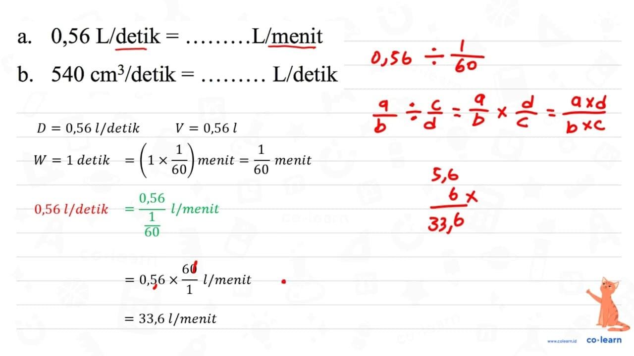 a. 0,56 ~L / det k= L / menit b. 540 cm^(3) / detik = L /