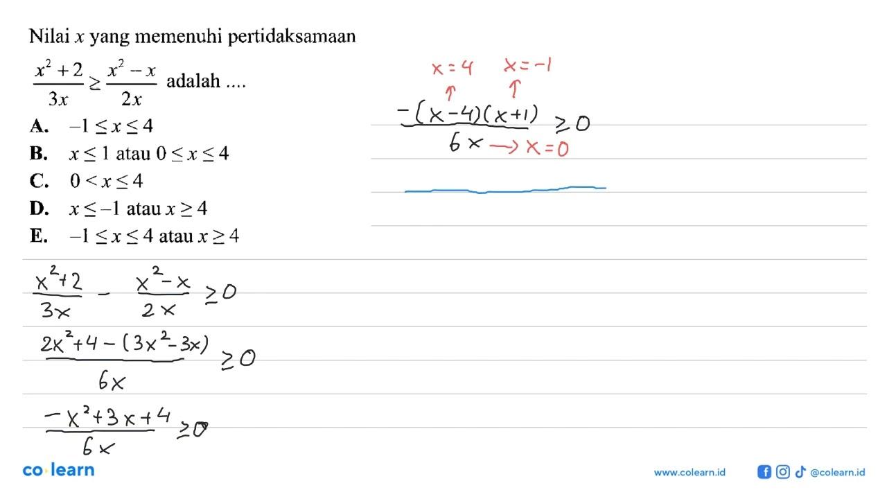 Nilai x yang memenuhi pertidaksamaan (x^2+2)/3x>=(x^2-x)/2x