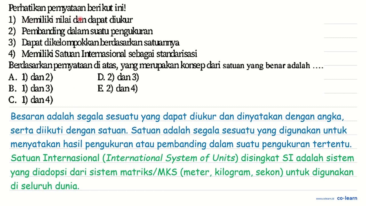 Perhatikan pernyataan berikut ini! 1) Memiliki nilai dan