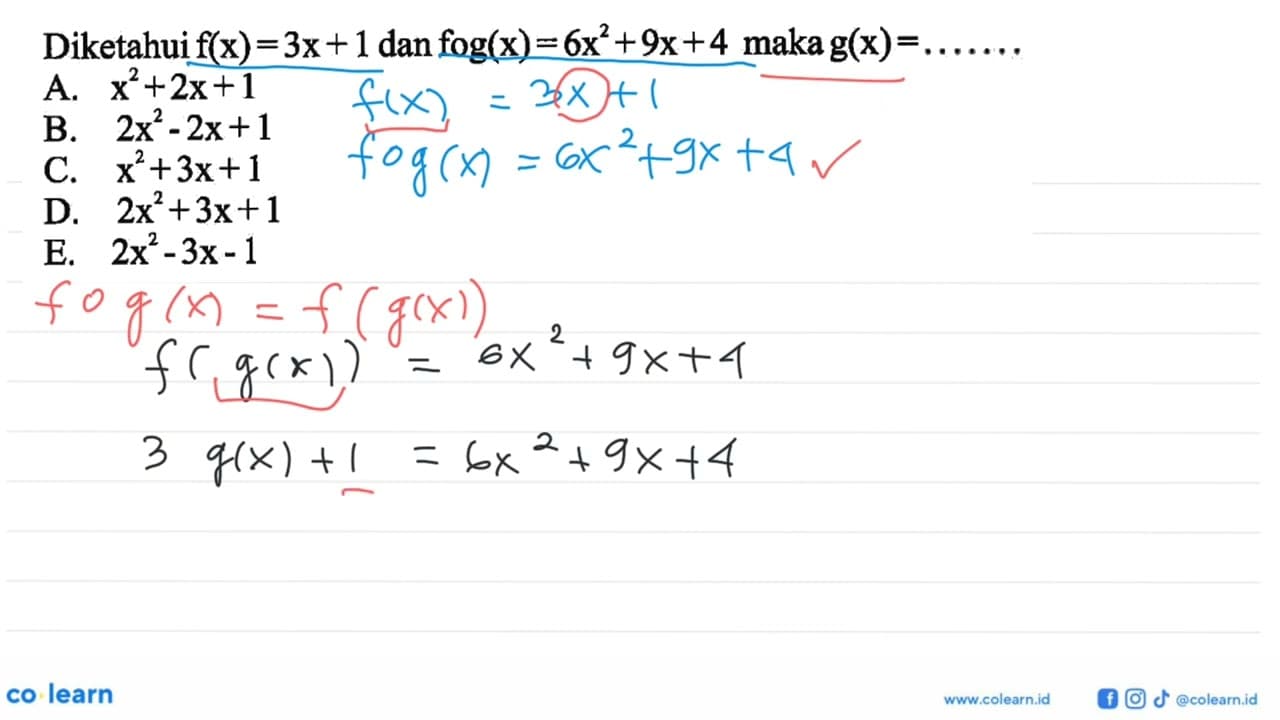 Diketahui f(x)=3x+1 dan (fog)(x)=6x^2+9x+4 maka g(x)=....