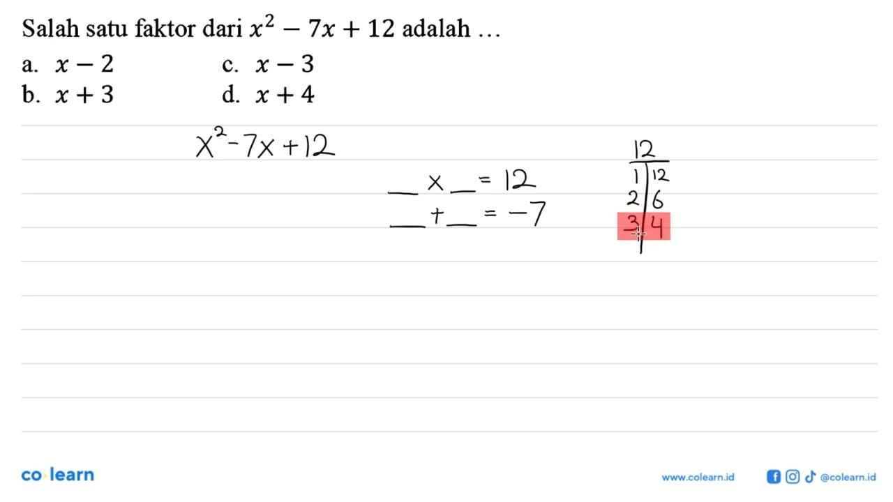 Salah satu faktor dari x^2-7x+12 adalah ...