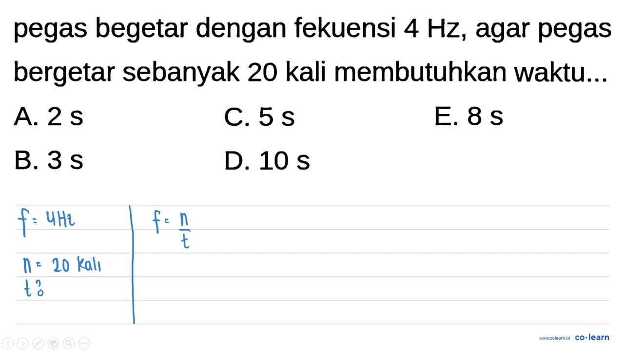 pegas begetar dengan fekuensi 4 Hz , agar pegas bergetar