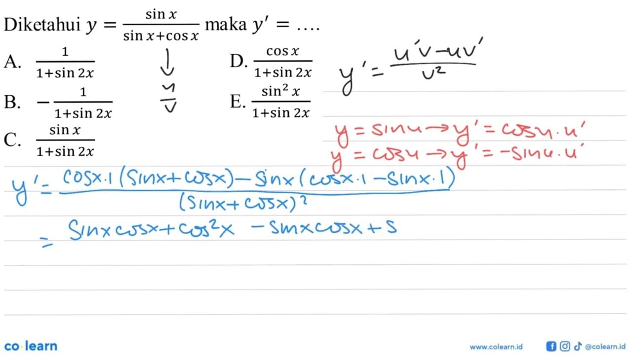 Diketahui y=sinx/(sinx+cosx) maka y'=...