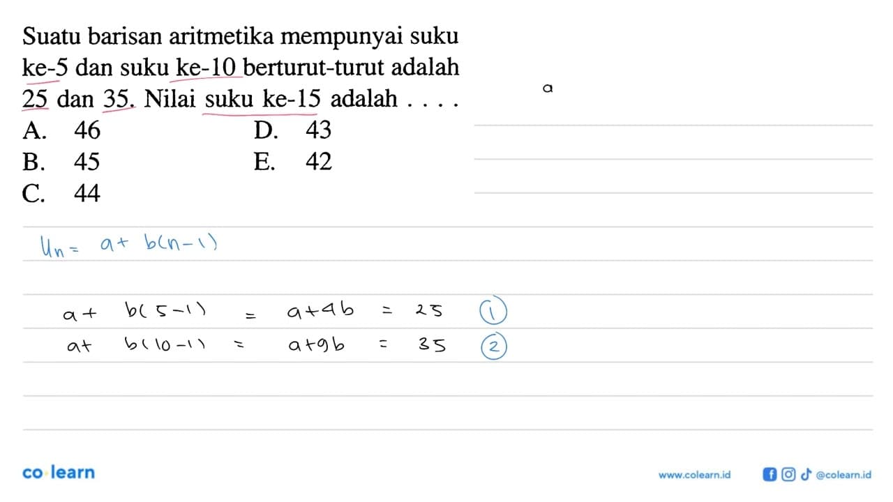 Suatu barisan aritmetika mempunyai suku ke- 5 dan suku