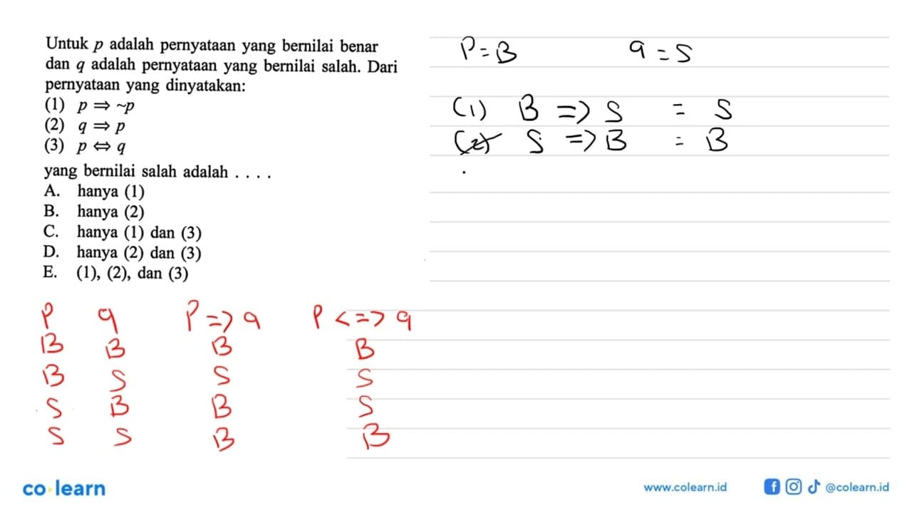 Untuk p adalah pernyataan yang bernilai benar dan q adalah