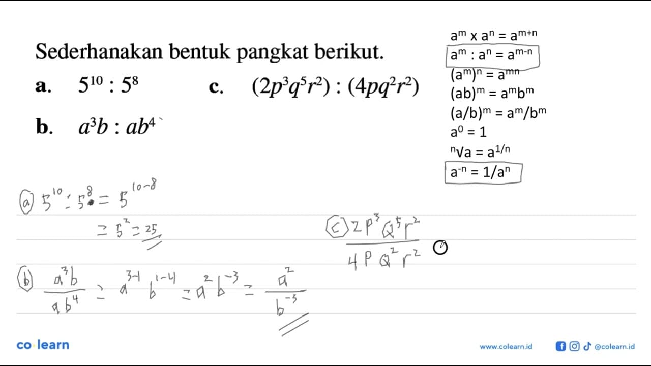 Sederhanakan bentuk pangkat berikut: a. 5^10:5^8 c.