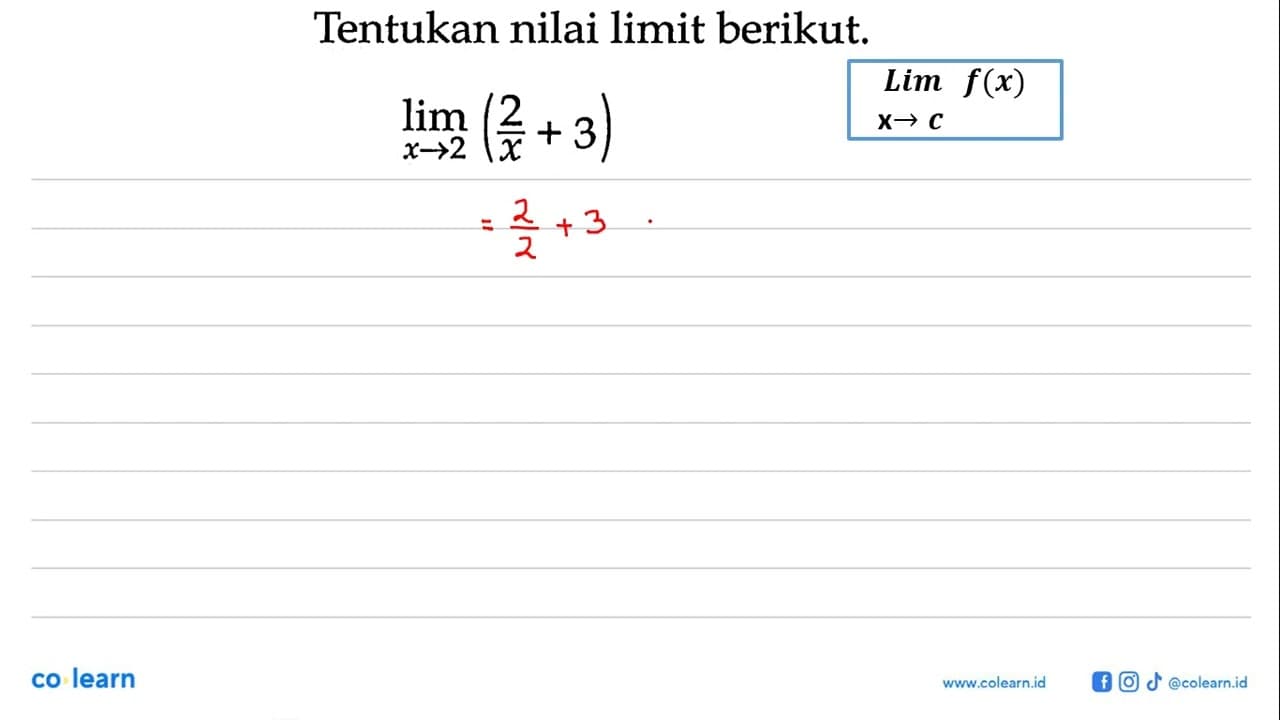 Tentukan nilai limit berikut.lim x -> 2(2/x+3)