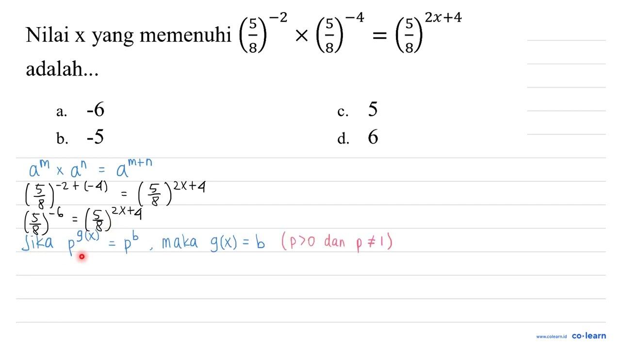 Nilai x yang memenuhi ((5)/(8))^(-2)