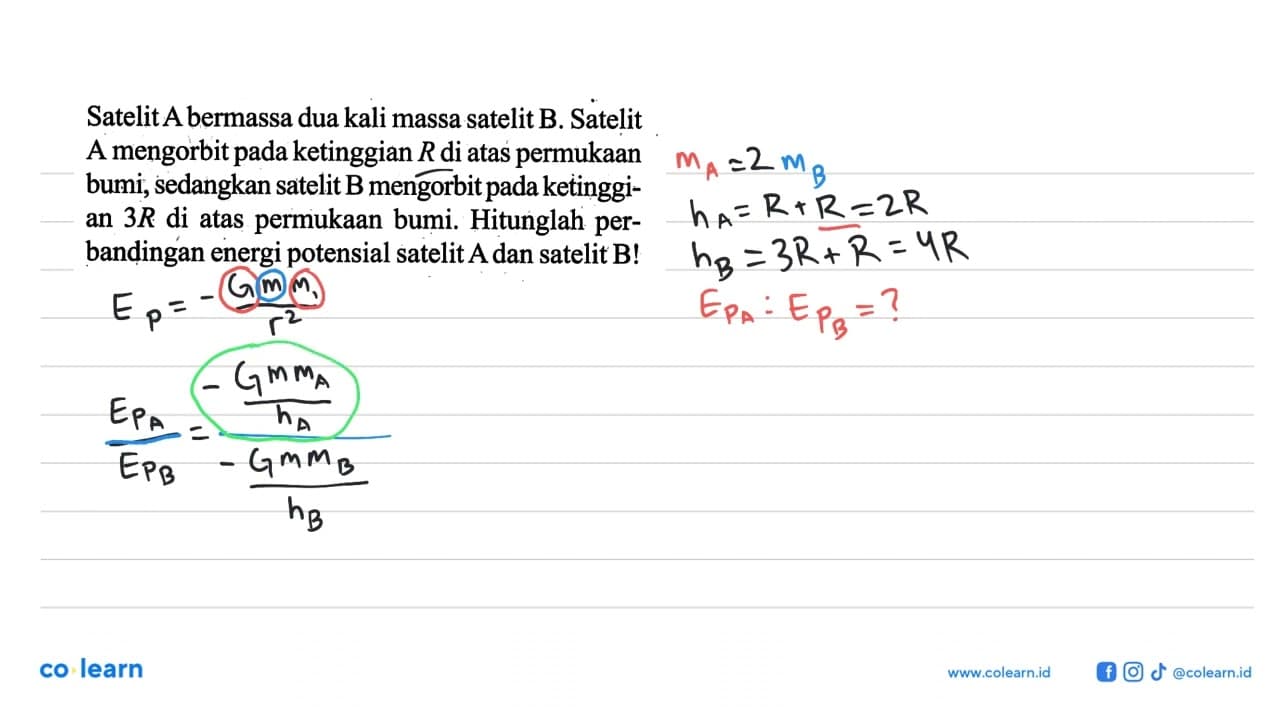 Satelit A bermassa dua kali massa satelit B . Satelit A