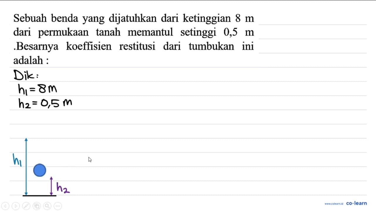 Sebuah benda yang dijatuhkan dari ketinggian 8 m dari