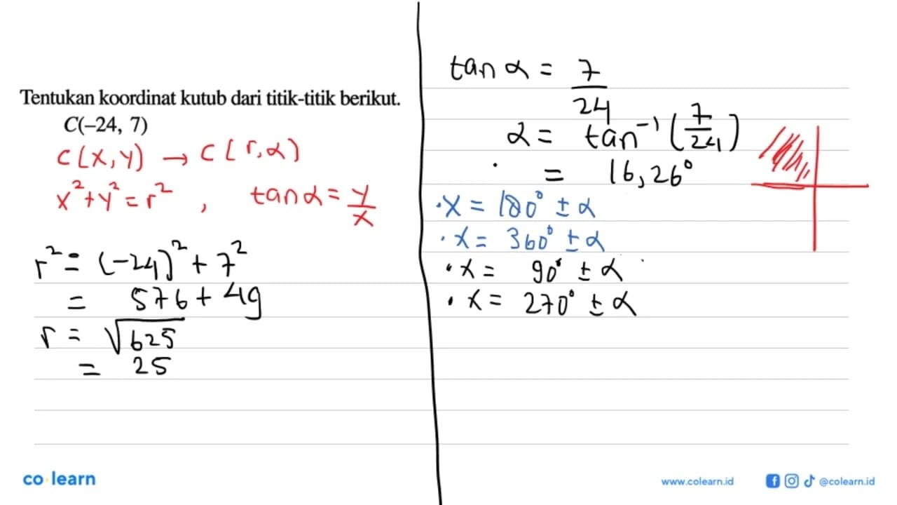 Tentukan koordinat kutub dari titik-titik berikut.C(-24,7)