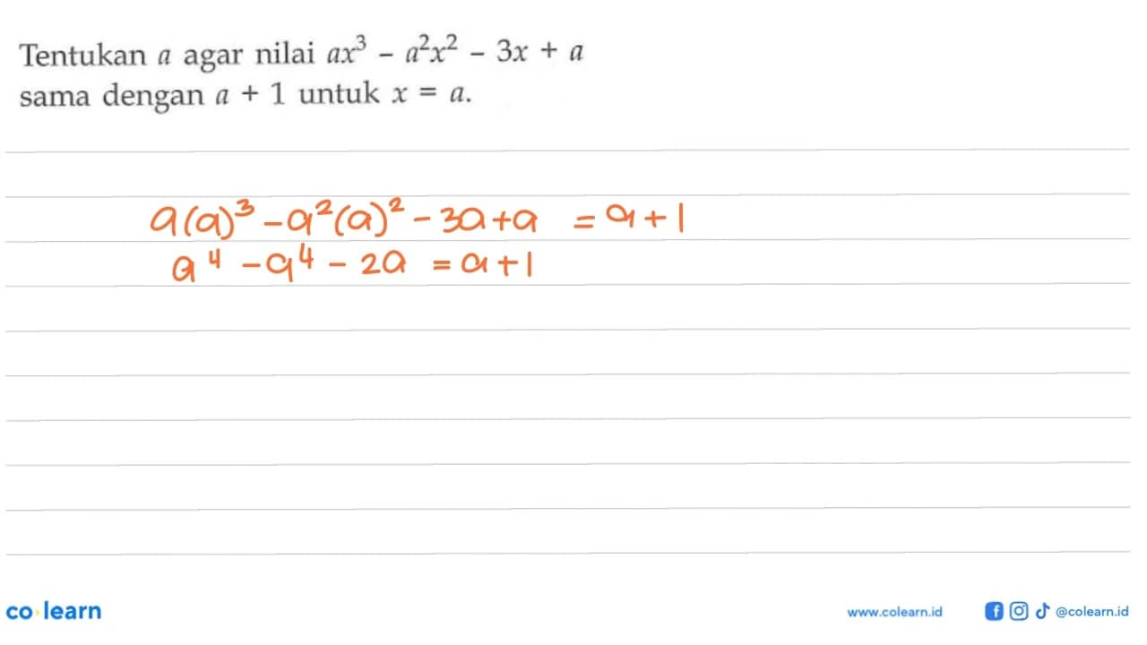 Tentukan nilai a agar ax^3- a^2x^2-3ax + a sama dengan a +