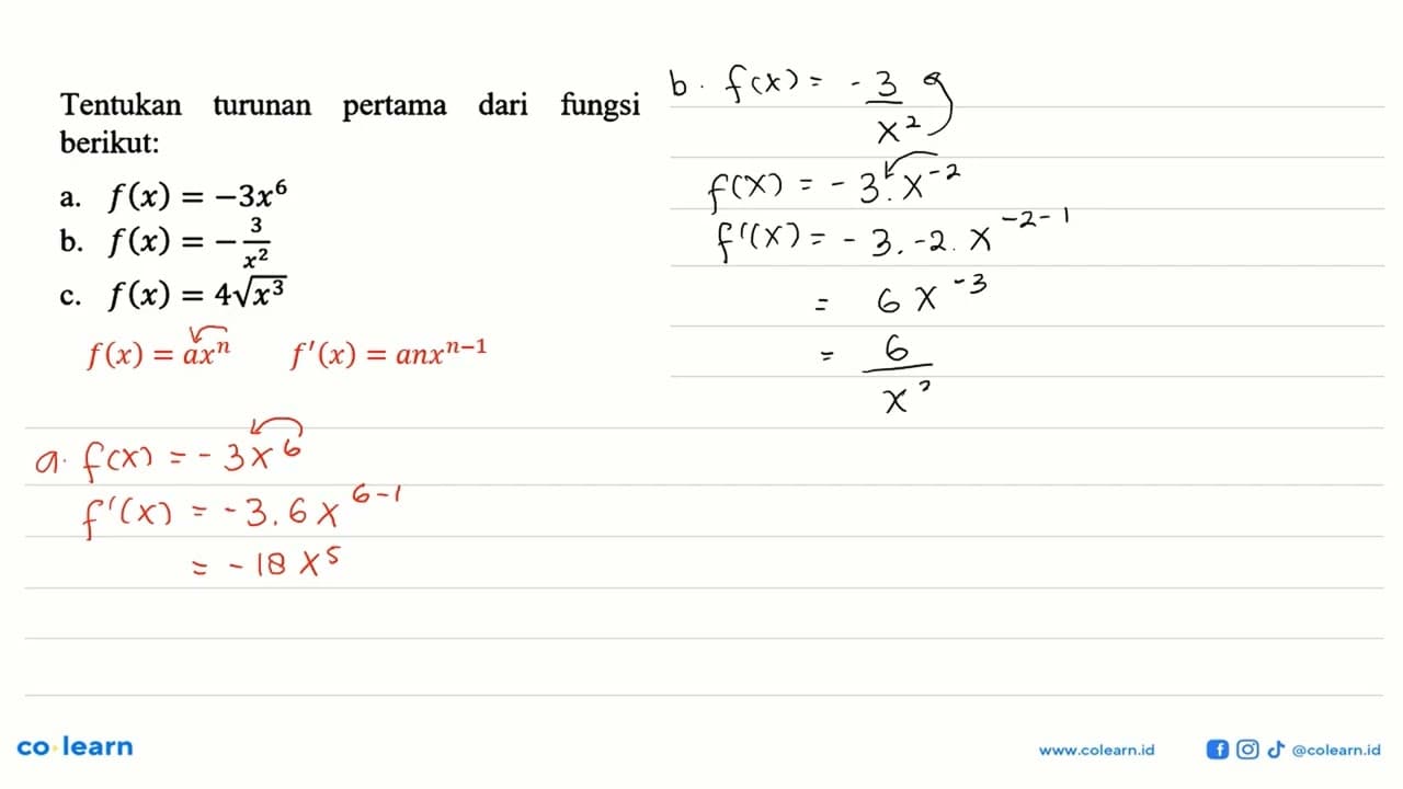 Tentukan turunan pertama dari fungsi berikut: a. f(x)=-3x^6