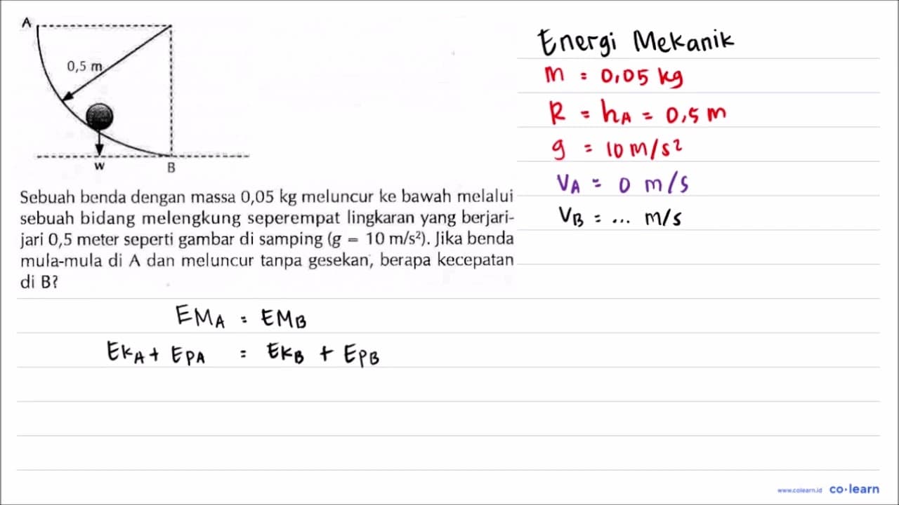 A 0,5 m w B Sebuah benda dengan massa 0,05 kg meluncur ke