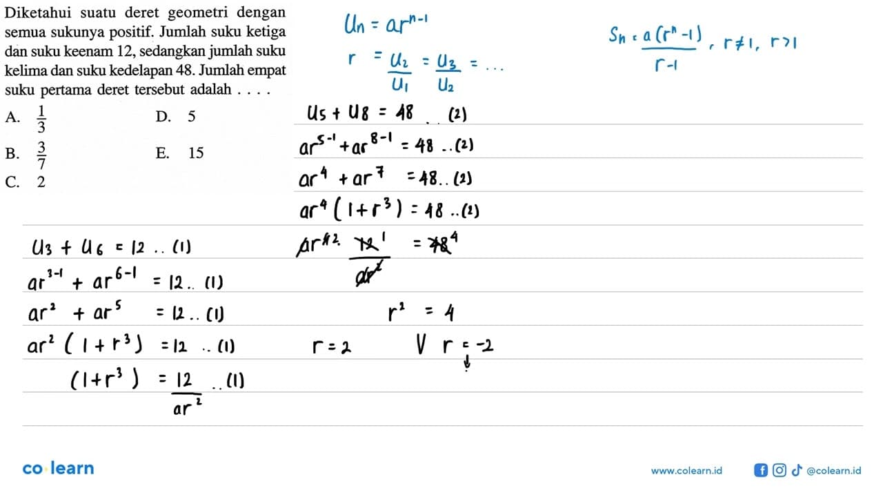 Diketahui suatu deret geometri dengan semua sukunya