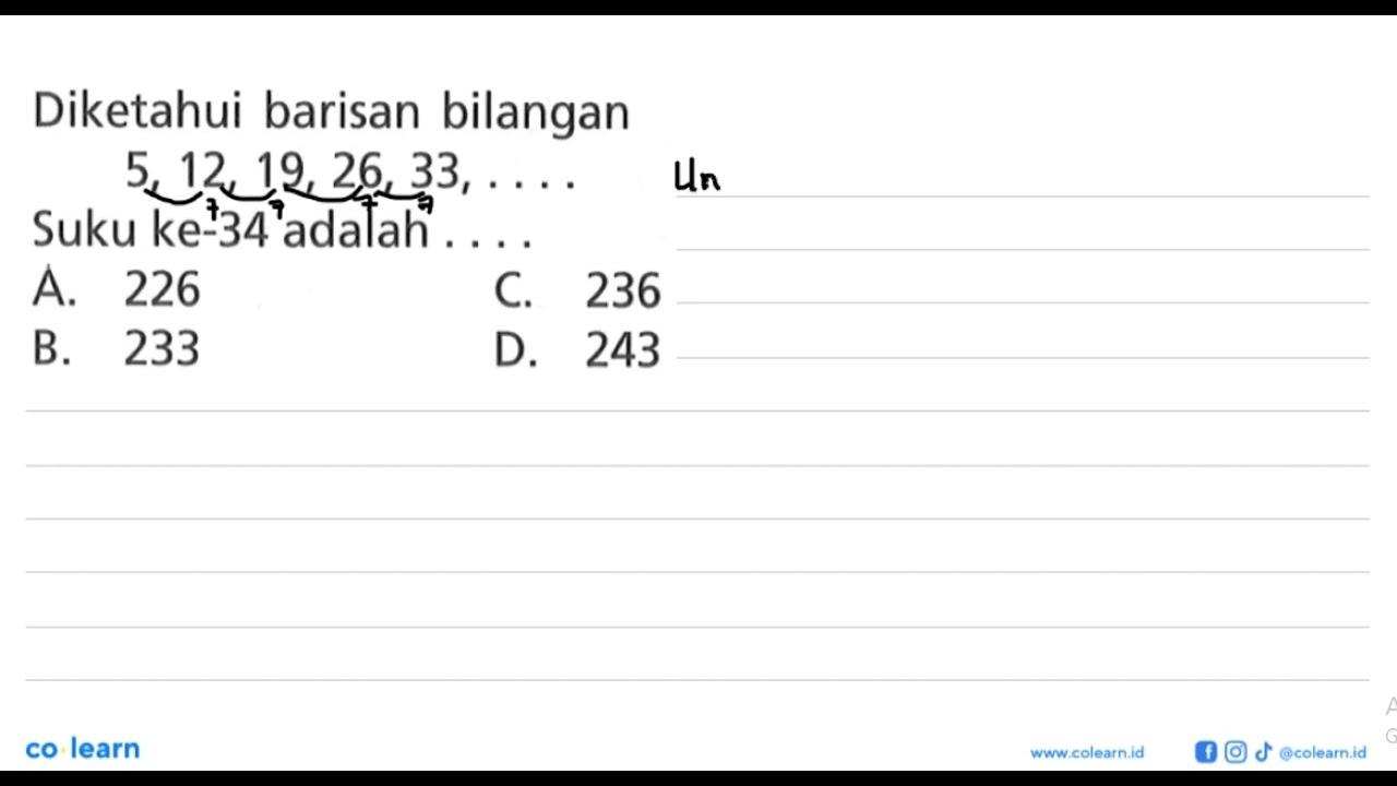 Diketahui barisan bilangan 5, 12, 19, 26, 33, .... Suku