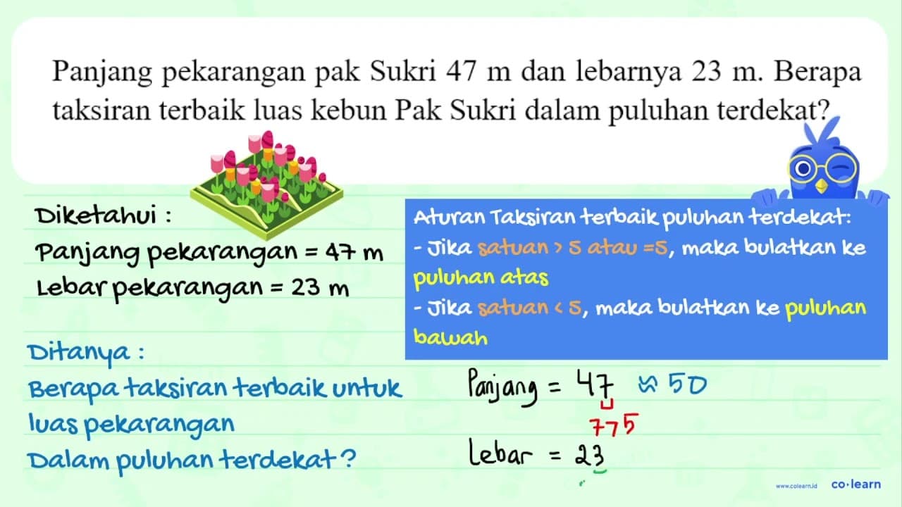 Panjang pekarangan pak Sukri 47 m dan lebarnya 23 m. Berapa