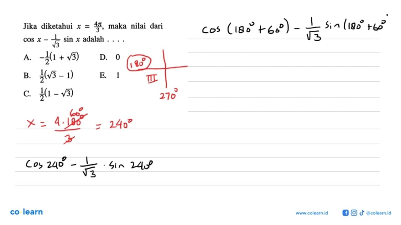 Jika diketahui x=(4pi/3), maka nilai dari cos x-(1/akar(3))