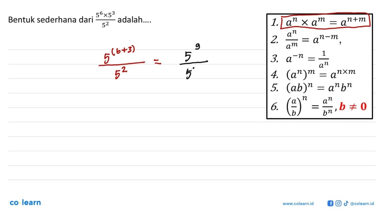 Bentuk sederhana dari 5^6 x 5^3/5^2 adalah...