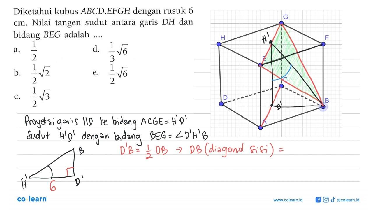 Diketahui kubus ABCD.EFGH dengan rusuk 6 cm. Nilai tangen