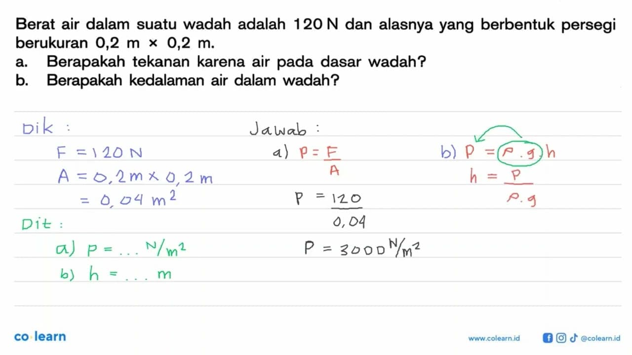 Berat air dalam suatu wadah adalah 120 N dan alasnya yang