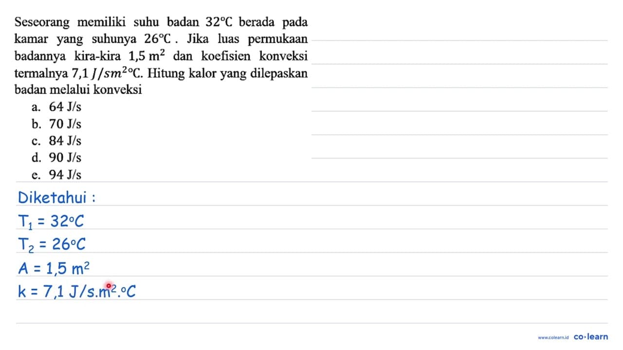 Seseorang memiliki suhu badan 32 C berada pada kamar yang