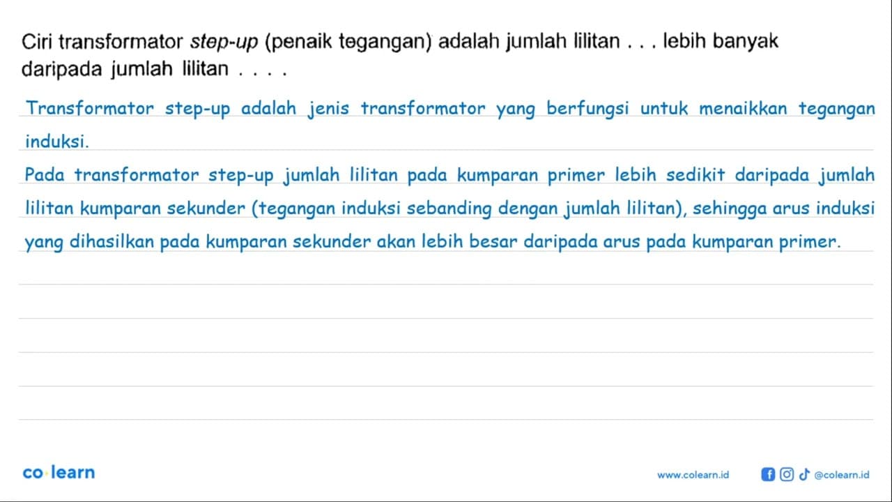 Ciri transformator step-up (penaik tegangan) adalah jumlah