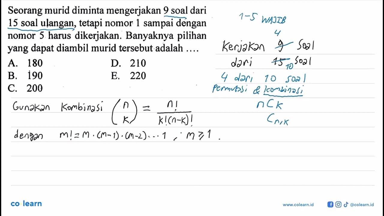 Seorang murid diminta mengerjakan 9 soal dari 15 soal