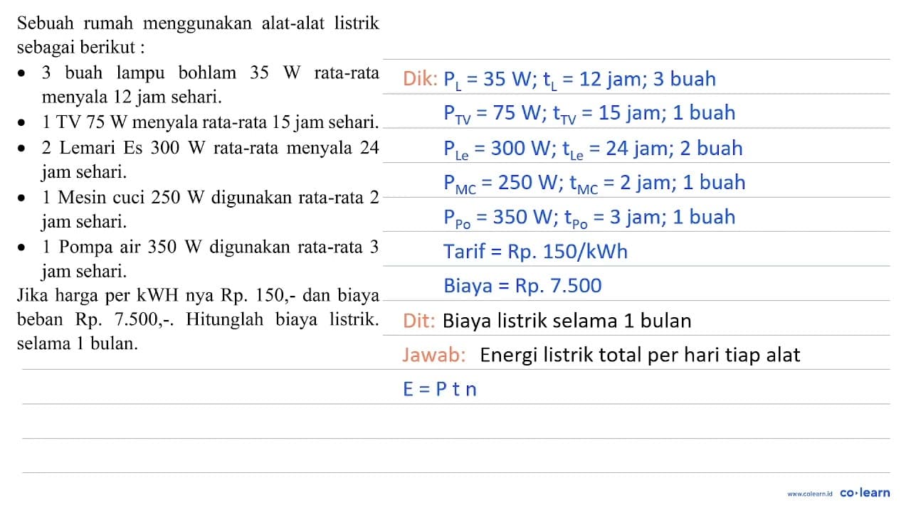 Sebuah rumah menggunakan alat-alat listrik sebagai berikut: